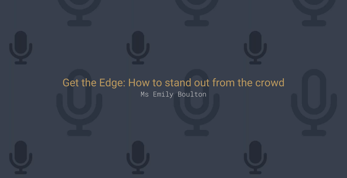Get the Edge: How to stand out from the crowd