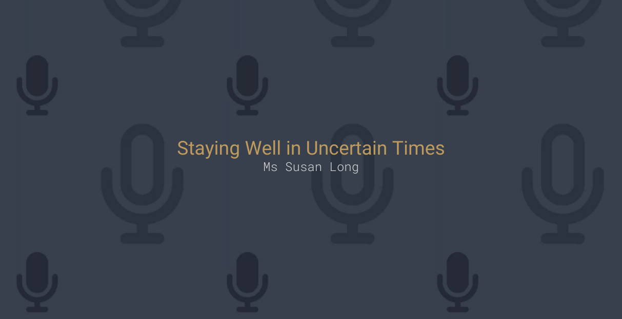Staying Well in Uncertain Times